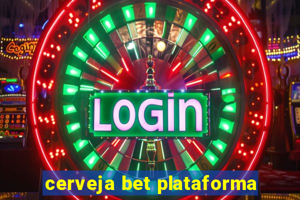 cerveja bet plataforma